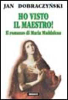 Ho visto il Maestro! Il romanzo di Maria Maddalena.pdf