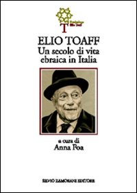 Image of Elio Toaff. Un secolo di vita ebraica in Italia