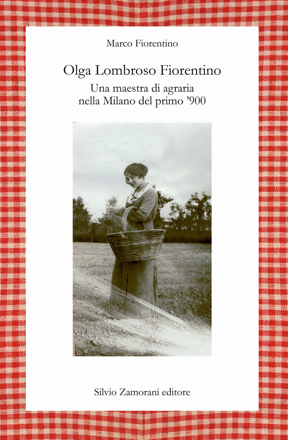 Image of Olga Lombroso Fiorentino. Una maestra di agraria nella Milano del primo '900