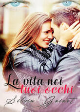 Libro La vita nei tuoi occhi Silvia Gaiart