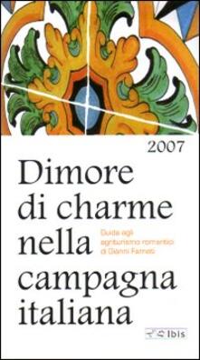 Criticalwinenotav.it Dimore di charme nella campagna italiana 2007. Guida agli agriturismi romantici Image