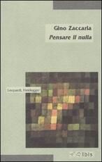 Libro Pensare il nulla. Leopardi, Heidegger Gino Zaccaria