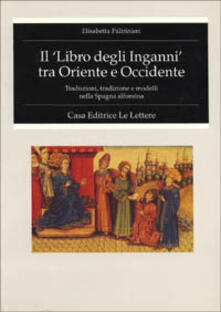 Il libro degli inganni tra Oriente e Occidente. Traduzione, tradizione e modelli nella Spagna alfonsina.pdf