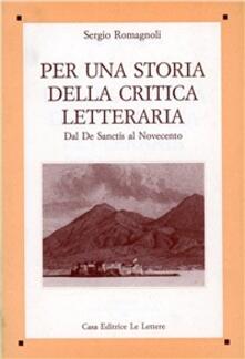 Per una storia della critica letteraria. Dal De Sanctis al Novecento.pdf