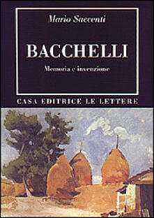 Bacchelli. Memoria e invenzione.pdf