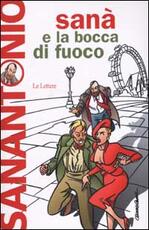 Libro Sanà e la bocca di fuoco Sanantonio
