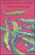 Libro Come si muore oggi Charles Willeford