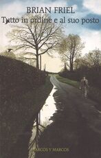 Libro Tutto in ordine e al suo posto Brian Friel