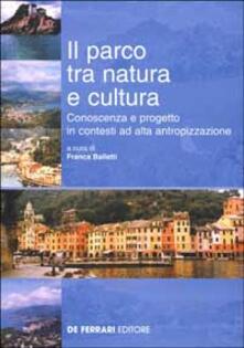 Il parco tra natura e cultura. Conoscenza e progetto in contesti ad alta antropizzazione.pdf