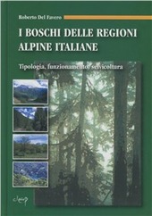 Copertina  I boschi delle regioni alpine italiane : tipologia, funzionamento, selvicoltura