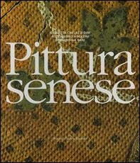 Libro Pittura senese Giulietta Chelazzi Dini Alessandro Angelini Bernardina Sani