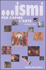 Libro ... Ismi per capire l'arte Stephen Little
