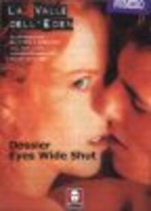 La valle dellEden (2002). Vol. 8-9: Dossier «Eyes Wide Shut»..pdf