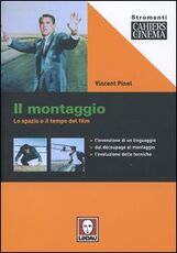 Libro Il montaggio. Lo spazio e il tempo del film Vincent Pinel