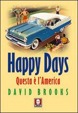 Libro Happy Days. Questa è l'America David Brooks