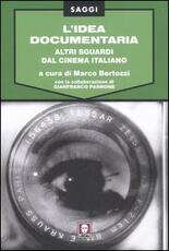 Libro L' idea documentaria. Altri sguardi dal cinema italiano
