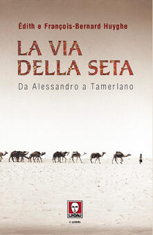 La Via della seta. Da Alessandro a Tamerlano.pdf