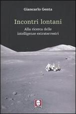 Libro Incontri lontani. La ricerca delle intelligenze extraterrestri Giancarlo Genta