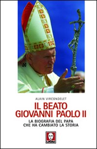 Image of Il beato Giovanni Paolo II. La biografia del papa che ha cambiato la storia