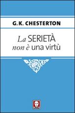 Libro La serietà non è una virtù Gilbert K. Chesterton