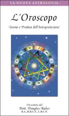 L oroscopo. Teoria e pratica dellinterpretazione. Con videocassetta.pdf