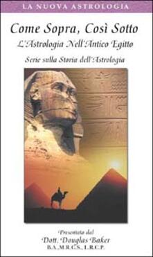 Come sopra, così sotto. Lastrologia nellantico Egitto. Con videocassetta.pdf