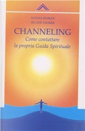 Copertina  Channeling : come contattare la propria guida spirituale