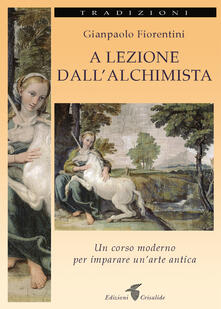 A lezione dallalchimista. Un corso moderno per imparare unarte antica.pdf