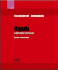 Libro Magnalia di Valtellina e Valchiavenna. Percorsi di poesia duale Giacomo Gusmeroli Gianfranco Avella