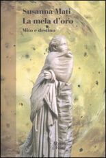Libro La mela d'oro. Mito e destino Susanna Mati