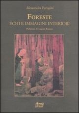 Libro Foreste, echi e immagini interiori Alessandra Perugini