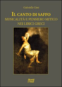 Image of Il canto di Saffo. Musicalità e pensiero mitico nei lirici greci