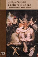 Libro Vegliare il sogno. Teoria e pratica del Dream Tending Stephen Aizenstat