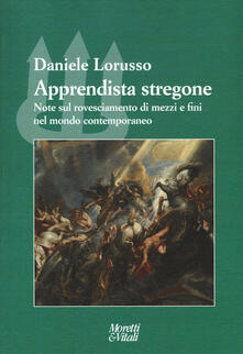Apprendista stregone. Note sul rovesciamento di mezzi e fini nel mondo contemporaneo.pdf