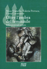 Libro Oltre l'ombra del femminile. Riflessioni sul potere Mino Vianello Valeria Perruca Elena Caramazza