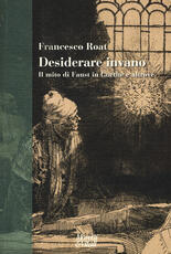 Libro Desiderare invano. Il mito di Faust in Goethe e altrove Francesco Roat