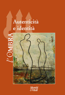 L ombra. Vol. 11: Autenticità e identità..pdf