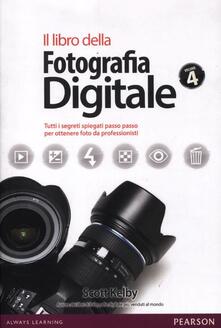 Il libro della fotografia digitale. Tutti i segreti spiegati passo passo per ottenere foto da professionisti. Vol. 4.pdf