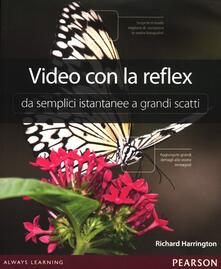 Video con la reflex. Da semplici istantanee a grandi scatti.pdf