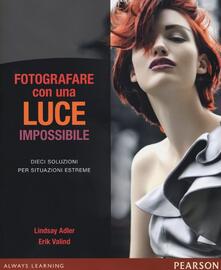 Fotografare con una luce impossibile. Dieci soluzioni per situazioni estreme.pdf
