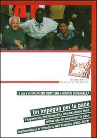 Image of Un impegno per la pace. L'esperienza dell'Università internazionale delle istituzioni dei popoli per la pace. Testimonianze e inventario dell'archivio (1993-2007)