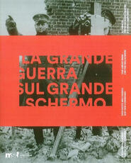 Libro La grande guerra sul grande schermo. Catalogo della mostra (Trento, 28 luglio 2014-6 settembre 2015). Ediz. italiana, inglese e tedesca
