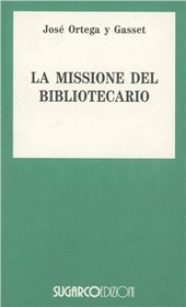 Copertina  La missione del bibliotecario ; e Miseria e splendore della traduzione