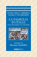 Libro La famiglia in Italia dal divorzio al gender Giancarlo Cerrelli Marco Invernizzi