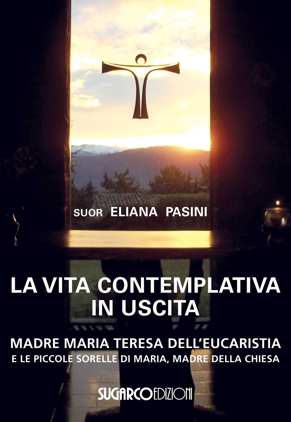 Image of La vita contemplativa in uscita. Madre Maria Teresa dell'Eucaristia