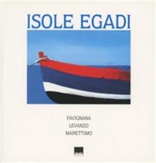 Isole Egadi. Favignana, Levanzo, Marettimo. Ediz. italiana e inglese.pdf