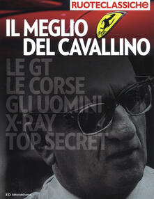 Il meglio del Cavallino. Quattroruote ruoteclassiche. Ediz. illustrata.pdf