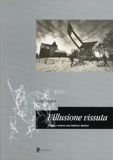 L illusione vissuta. Viaggi e teatro con Tadeusz Kantor.pdf