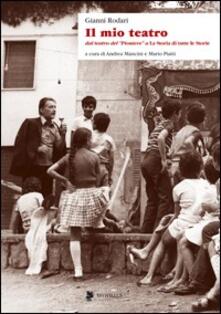 Il mio teatro. Dal teatro del «pioniere» a la storia di tutte le storie.pdf
