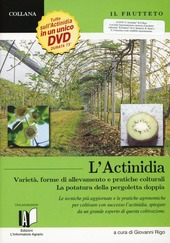 Copertina  L'actinidia [Videoregistrazione] : varietà, forme di allevamento e pratiche colturali ; la potatura della pergoletta doppia